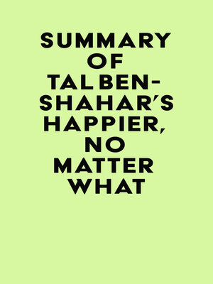 cover image of Summary of Tal Ben-Shahar's Happier, No Matter What